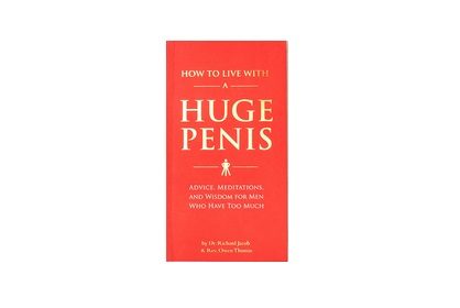 How to Live With a Huge Penis