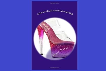 A Dummy’s Guide to Strip Clubs